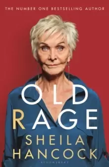 Image of Old Rage : 'One of our best-loved actor's powerful riposte to a world driving her mad' - DAILY MAIL