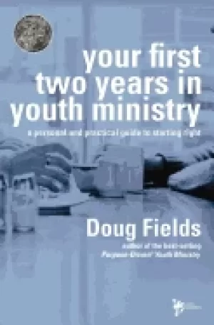 Image of your first two years in youth ministry a personal and practical guide to st