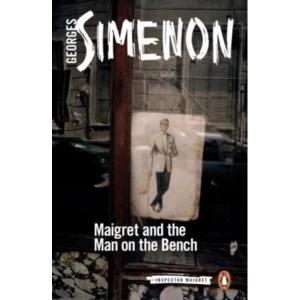 Image of Maigret and the Man on the Bench : Inspector Maigret #41