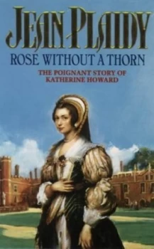 Image of Rose Without a Thorn by Jean Plaidy Paperback