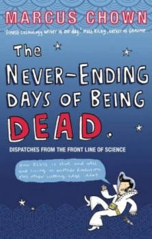 Image of The Never-Ending Days of Being Dead by Marcus Chown Paperback
