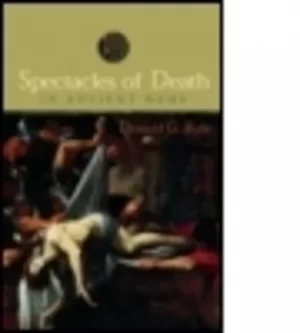 Image of Spectacles of death in ancient Rome by Donald G Kyle