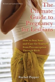 Image of The Ultimate Guide to Pregnancy for Lesbians by Rachel Pepper Book