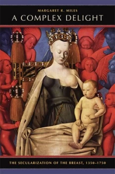 Image of A Complex Delight by Margaret R. Miles Hardback