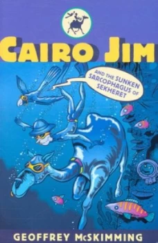 Image of Cairo Jim and the Sunken Sarcophagus of Sekheret by Geoffrey Mcskimming Paperback