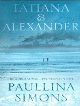 Image of Tatiana and Alexander by Paullina Simons Paperback