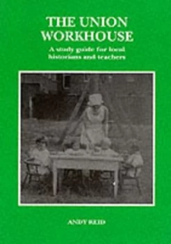 Image of The Union Workhouse by Andy Reid and British Association for Local History Book