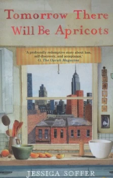 Image of Tomorrow There Will Be Apricots by Jessica Soffer Book