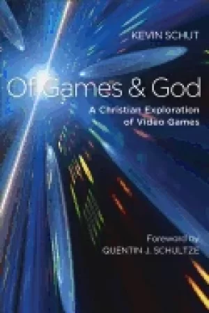 Image of of games and god a christian exploration of video games