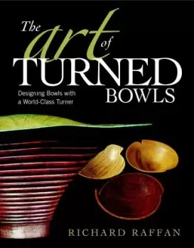 Image of Art of Turned Bowls: Designing Spectacular Bowls by Richard Raffan