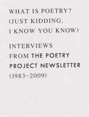 Image of What is poetry? just kidding I know you know by Anselm Berrigan