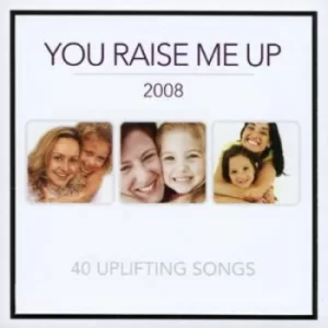 Image of You Raise Me Up 2008 by Various Artists CD Album