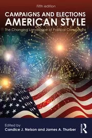 Image of Campaigns and Elections American Style : The Changing Landscape of Political Campaigns