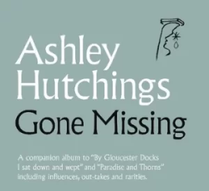 Image of Gone Missing by Ashley Hutchings CD Album
