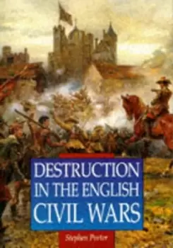 Image of Destruction in the English Civil Wars - Stephen Porter - Paperback - Used