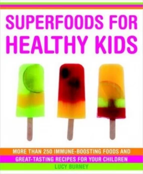 Image of Superfoods for Healthy Kids by Lucy Burney Paperback