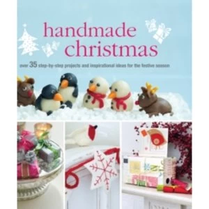Image of Handmade Christmas : Over 35 Step-by-Step Projects and Inspirational Ideas for the Festive Season Hardcover