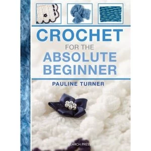 Image of Crochet for the Absolute Beginner UK edition Spiral bound 2014