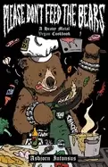 Image of please dont feed the bears a heavy metal vegan cookbook