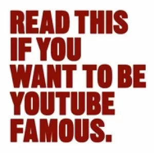 Image of read this if you want to be youtube famous