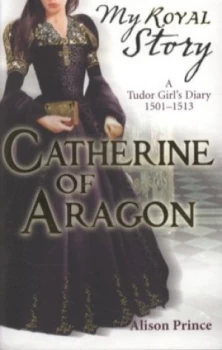 Image of Catherine of Aragon by Alison Prince Paperback