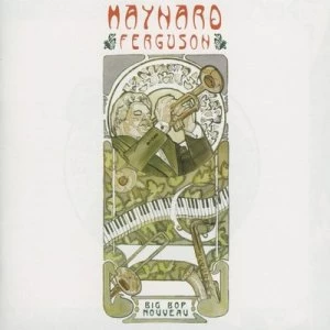 Image of Big Bop Nouveau by Maynard Ferguson CD Album