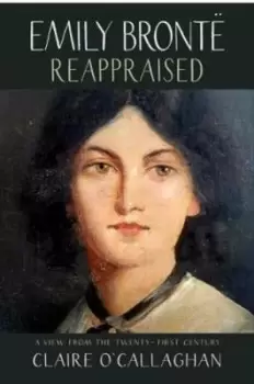 Image of Emily Bront reappraised by Claire O'Callaghan