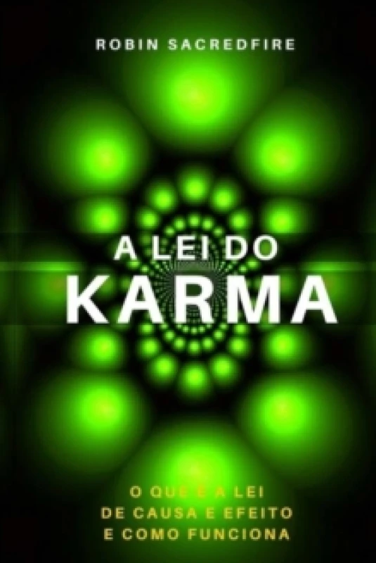 Image of A Lei do Karma : O Que e a Lei de Causa e Efeito e Como Funciona Paperback / softback