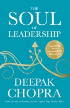 Image of The Soul of Leadership by Deepak Chopra Hardback