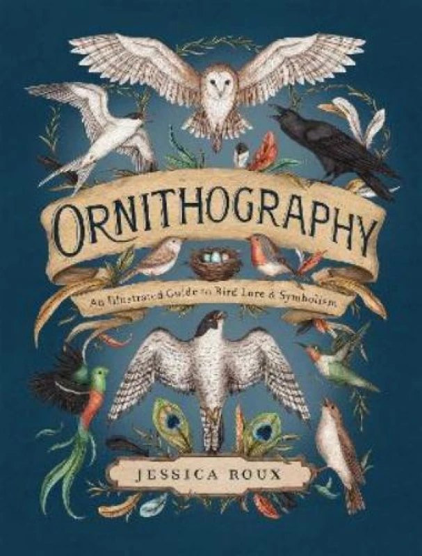 Image of Ornithography : An Illustrated Guide to Bird Lore & Symbolism Volume 2 Hardback