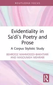 Image of Evidentiality in Sa'di's Poetry and Prose A Corpus Stylistic Study