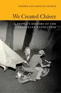 Image of we created chavez a peoples history of the venezuelan revolution