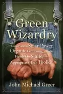 Image of green wizardry conservation solar power organic gardening and other hands o