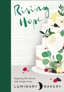 Image of Rising Hope : Recipes and Stories from Luminary Bakery