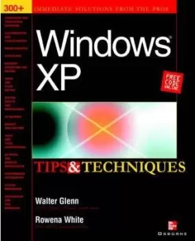 Image of Windows XP Tips and Techniques by Walter J. Glenn