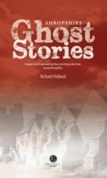 Image of Shropshire Ghost Stories by Richard Holland Book