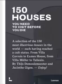 Image of 150 Houses You Need to Visit Before You Die : A selection of the 150 most illustrious houses - each having reached a cult status. From Villa Cavrois t