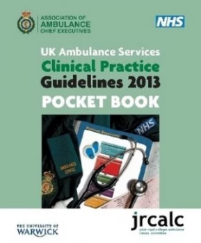 Image of Uk Ambulance Services Clinical Practice Guidelines 2013. Pocket Book Paperback
