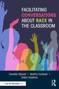 Image of Facilitating Conversations about Race in the Classroom