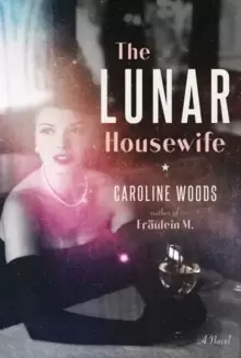 Image of The Lunar Housewife : A Novel