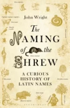 Image of naming of the shrew a curious history of latin names
