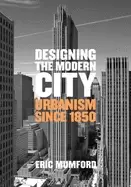 Image of designing the modern city urbanism since 1850