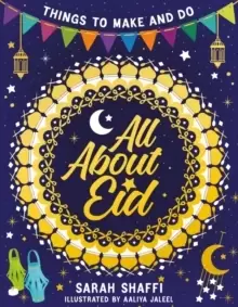Image of All About Eid: Things to Make and Do