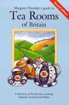 Image of Margaret Thornbys Guide to Tea Rooms of Britain by Margaret Thornby Hardback