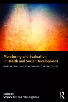 Image of Monitoring and Evaluation in Health and Social DevelopmentInterpretive and Ethnographic Perspectives