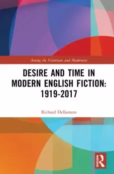Image of Desire and Time in Modern English Fiction: 1919-2017