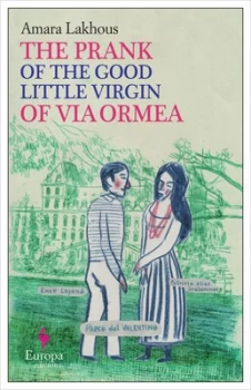Image of The Prank of the Good Little Virgin of Via Ormea by Amara Lakhous Paperback