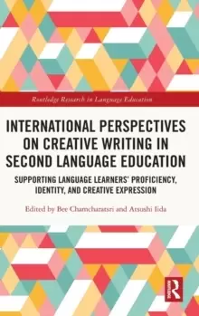 Image of International Perspectives on Creative Writing in Second Language Education : Supporting Language Learners' Proficiency, Identity, and Creative Expres