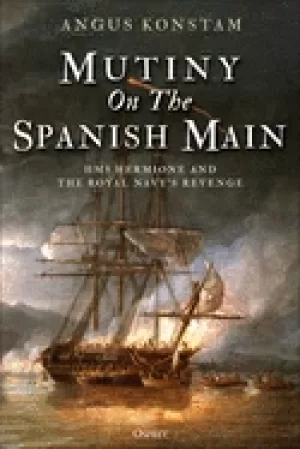 Image of mutiny on the spanish main hms hermione and the royal navys revenge