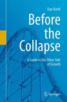 Image of Before the Collapse : A Guide to the Other Side of Growth
